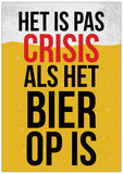 Spreukenbordje: Het Is Pas Crisis Als Het Bier Op Is! | Houten Tekstbord