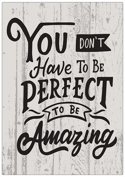 Spreukenbordje: You Don't Have To Be Perfect, To Be Amazing! | Houten Tekstbord