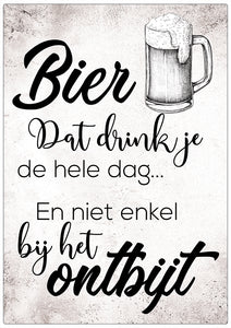 Spreukenbordje: Bier Dat Drink Je De Hele Dag... En Niet Enkel Bij Het Ontbijt! | Houten Tekstbord