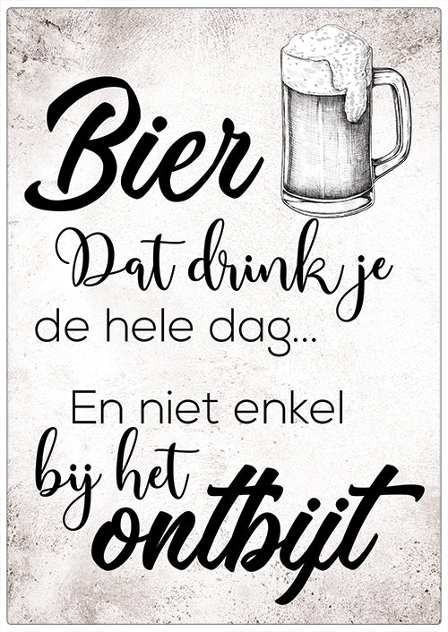 Spreukenbordje: Bier Dat Drink Je De Hele Dag... En Niet Enkel Bij Het Ontbijt! | Houten Tekstbord
