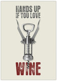 Spreukenbordje: Hands Up If You Love Wine! | Houten Tekstbord