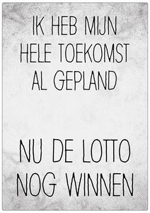 Spreukenbordje: Ik Heb Mijn Hele Toekomst Al Gepland... Nu De Lotto Nog Winnen! | Houten Tekstbord