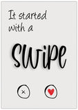 Spreukenbordje: It started with a swipe! | Houten Tekstbord