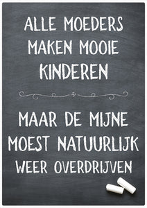 Spreukenbordje: Alle moeders maken mooie kinderen, maar de mijne moest natuurlijk weer overdrijven! | Houten Tekstbord