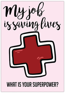Spreukenbordje: My Job is saving lives! What is your superpower? | Houten Tekstbord