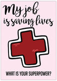 Spreukenbordje: My Job is saving lives! What is your superpower? | Houten Tekstbord