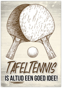 Spreukenbordje: Tafeltennis is altijd een goed idee! | Houten Tekstbord