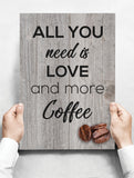 Spreukenbordje: All You Need Is Love And More Coffee | Houten Tekstbord