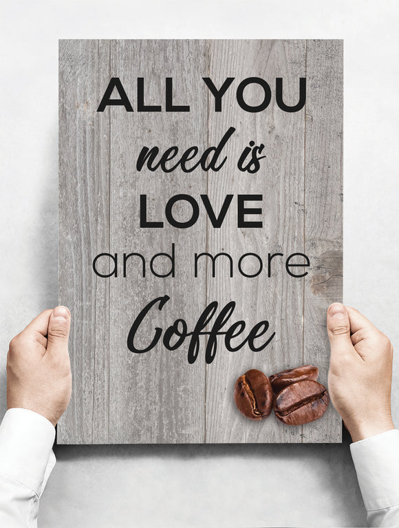Wandbord: All You Need Is Love And More Coffee | 30 x 42 cm