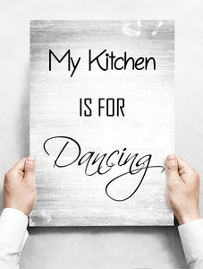 Wandbord: My Kitchen Is For Dancing! | 30 x 42 cm