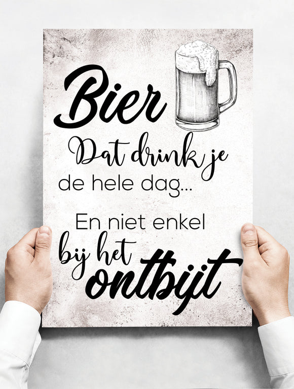 Wandbord: Bier Dat Drink Je De Hele Dag... En Niet Enkel Bij Het Ontbijt! | 30 x 42 cm