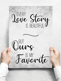 Spreukenbordje: Every Love Story Is Beautiful, But Ours Is My Favorite! | Houten Tekstbord
