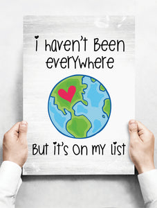 Wandbord: I Haven't Been Everywhere, But It's On My List | 30 x 42 cm