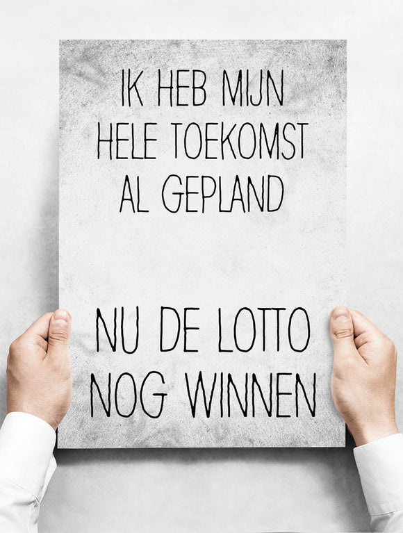 Wandbord: Ik Heb Mijn Hele Toekomst Al Gepland... Nu De Lotto Nog Winnen! | 30 x 42 cm