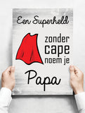 Spreukenbordje: Een superheld zonder cape noem je papa! | Houten Tekstbord