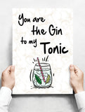 Spreukenbordje: You are the Gin to my Tonic | Houten Tekstbord