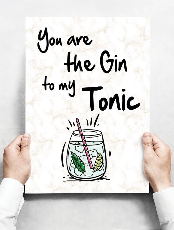 Wandbord: You are the Gin to my Tonic | 30 x 42 cm