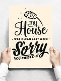 Spreukenbordje: My house was clean last week. Sorry you missed it! | Houten Tekstbord