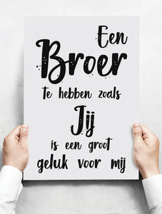 Wandbord: Een broer te hebben zoals jij is een groot geluk voor mij! | 30 x 42 cm