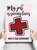 Spreukenbordje: My Job is saving lives! What is your superpower? | Houten Tekstbord