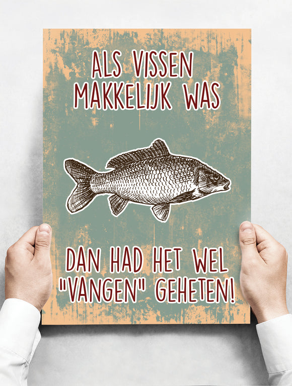 Wandbord: Als vissen makkelijk was, dan had het wel 