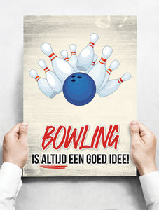 Wandbord: Bowling is altijd een goed idee! | 30 x 42 cm