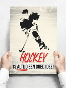 Wandbord: Hockey is altijd een goed idee! | 30 x 42 cm