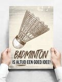 Spreukenbordje: Badminton is altijd een goed idee! | Houten Tekstbord